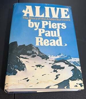 Alive: The Story of the Andes Survivors by Piers Paul Read Hardcover